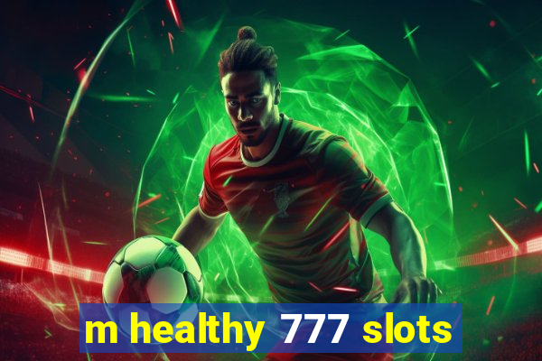 m healthy 777 slots