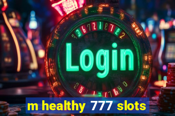 m healthy 777 slots