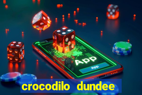 crocodilo dundee filme completo dublado