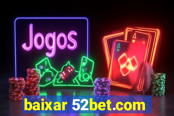 baixar 52bet.com