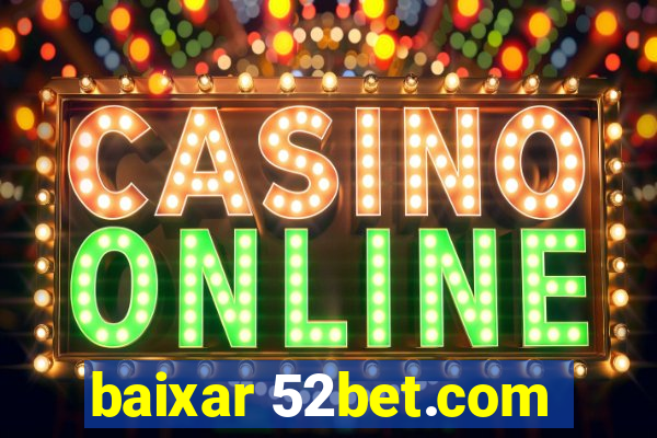 baixar 52bet.com