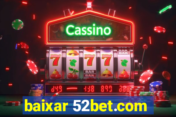 baixar 52bet.com