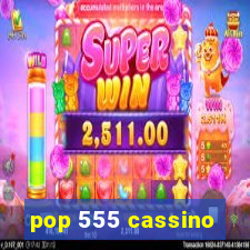 pop 555 cassino