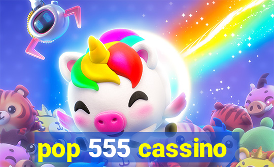 pop 555 cassino