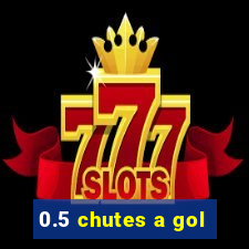 0.5 chutes a gol