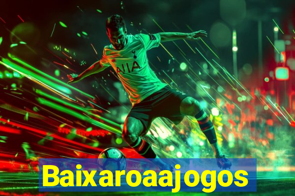 Baixaroaajogos