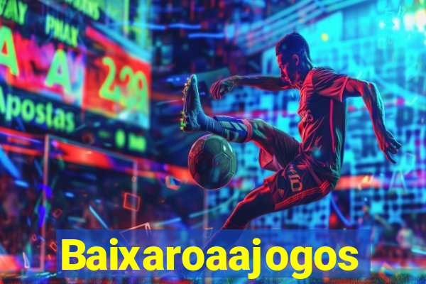 Baixaroaajogos