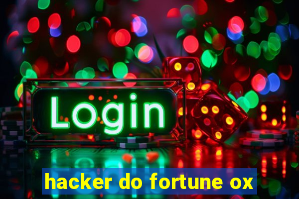 hacker do fortune ox