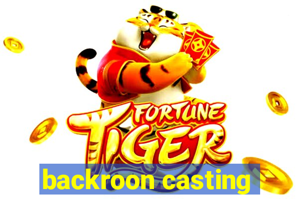 backroon casting