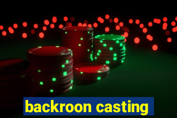 backroon casting