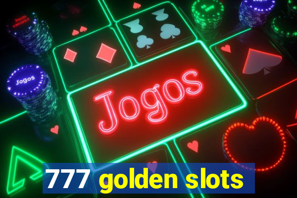 777 golden slots