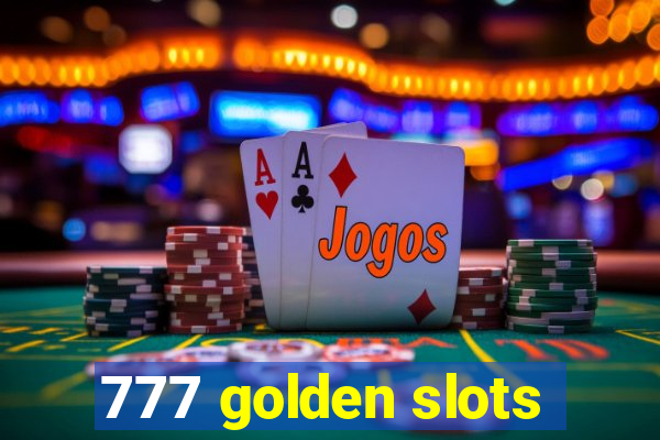 777 golden slots