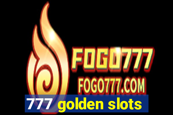 777 golden slots