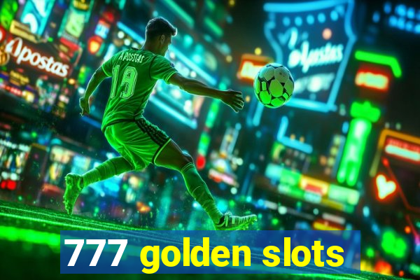 777 golden slots