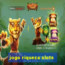 jogo riqueza slots