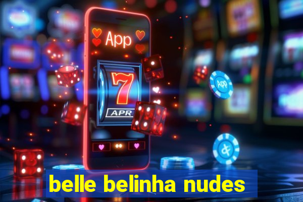 belle belinha nudes