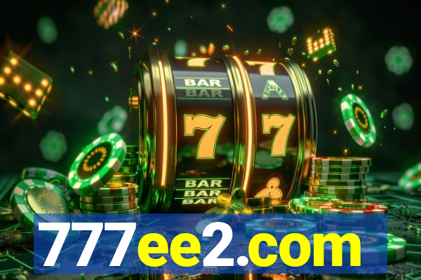 777ee2.com