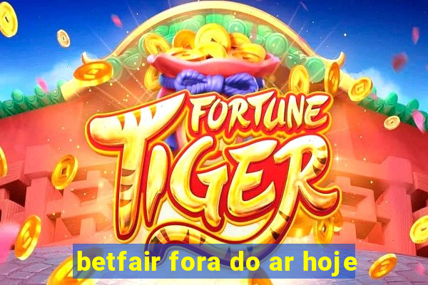 betfair fora do ar hoje