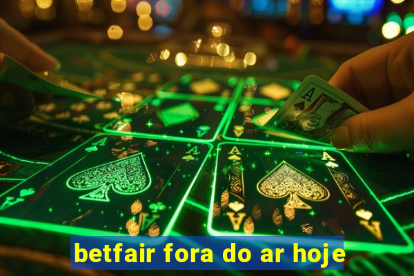 betfair fora do ar hoje