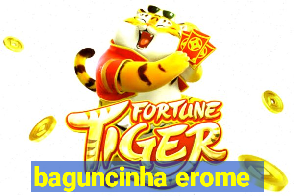 baguncinha erome