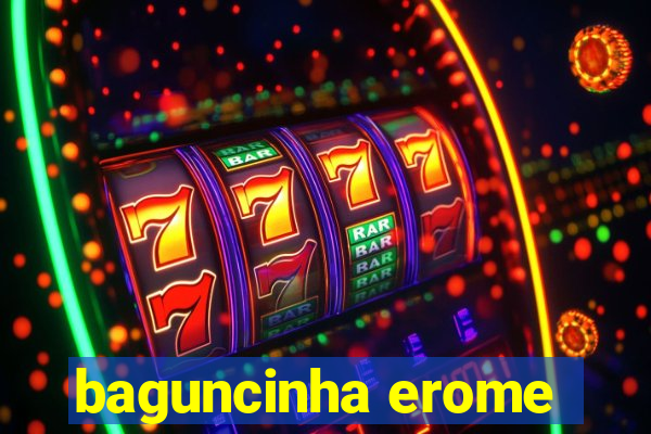 baguncinha erome