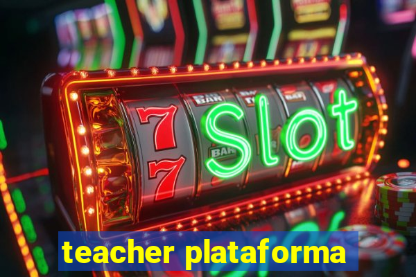 teacher plataforma