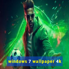 windows 7 wallpaper 4k