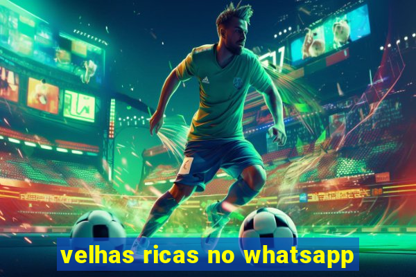 velhas ricas no whatsapp