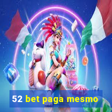 52 bet paga mesmo