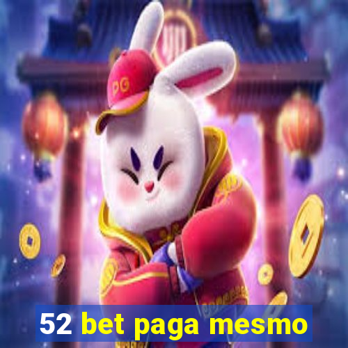 52 bet paga mesmo