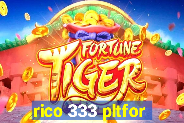 rico 333 pltfor