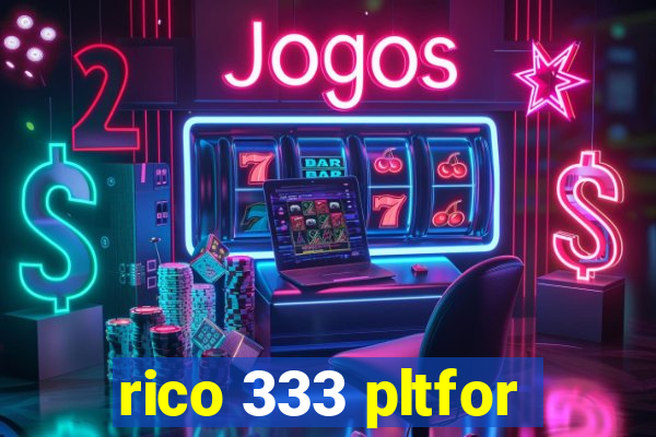 rico 333 pltfor