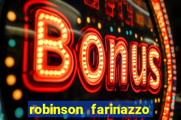 robinson farinazzo biografia wikipedia