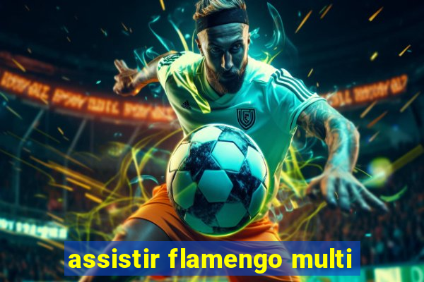 assistir flamengo multi