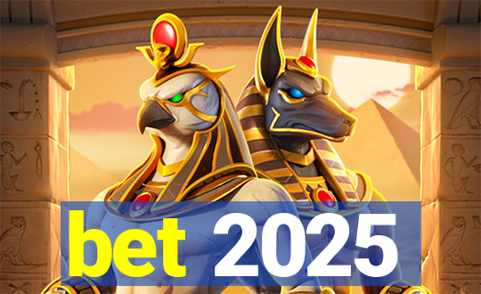 bet 2025