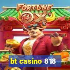 bt casino 818