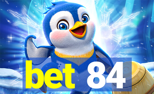 bet 84