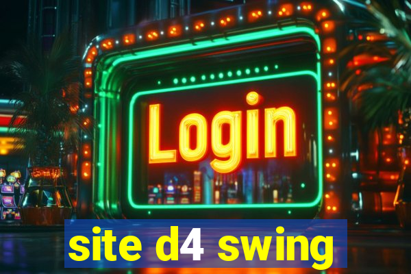 site d4 swing