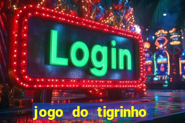 jogo do tigrinho bet vip