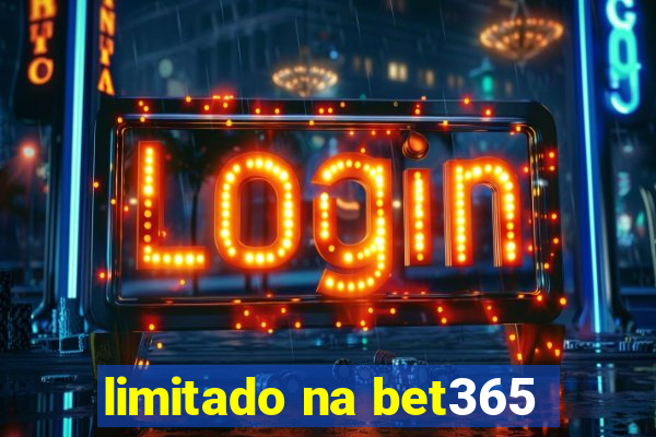 limitado na bet365