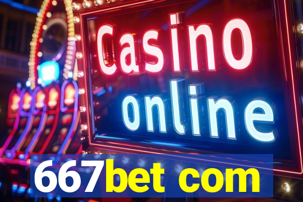 667bet com