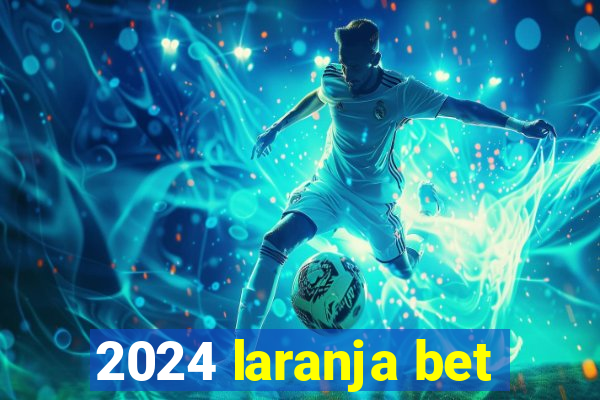 2024 laranja bet