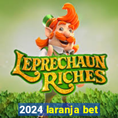 2024 laranja bet