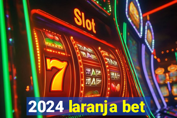 2024 laranja bet