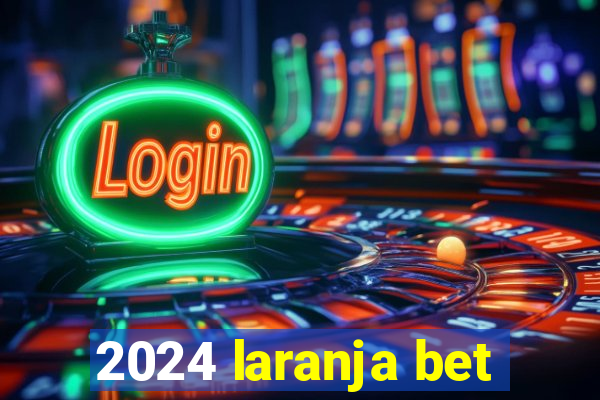 2024 laranja bet