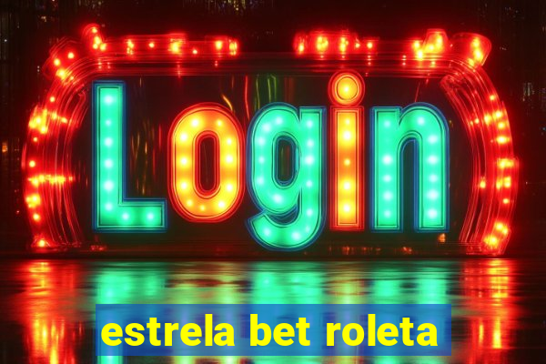 estrela bet roleta