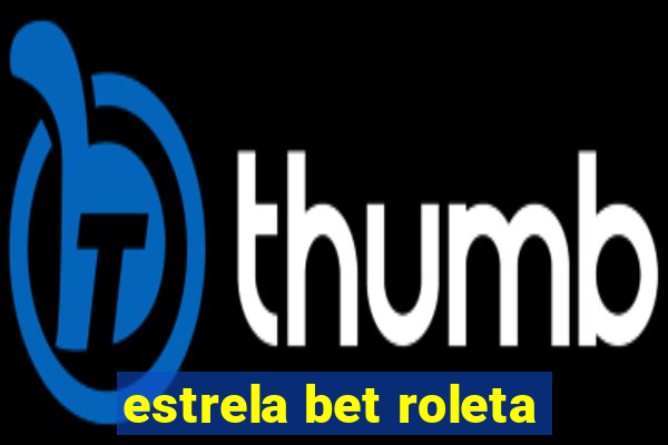 estrela bet roleta