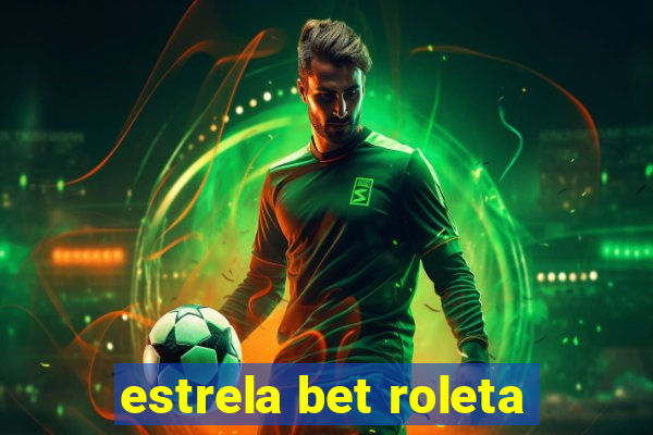 estrela bet roleta