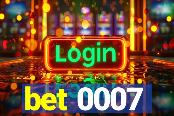 bet 0007