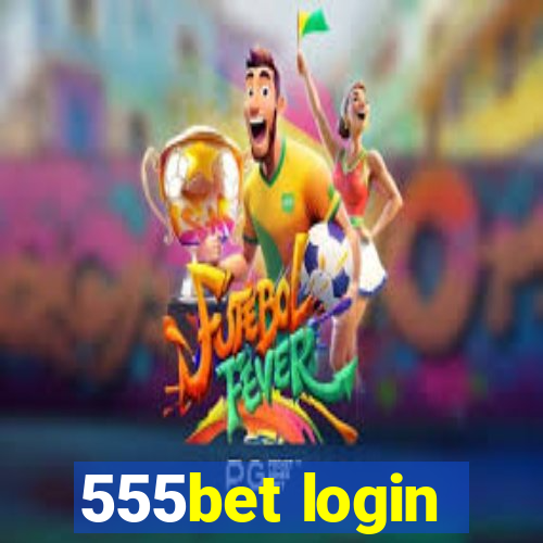 555bet login